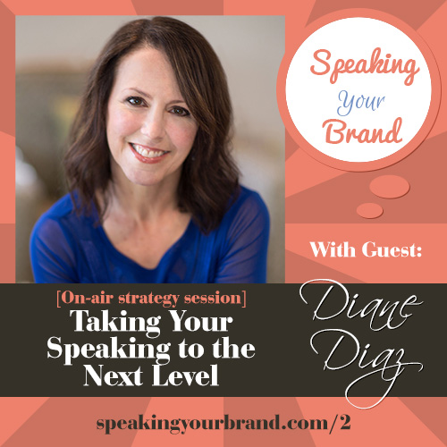 Diane Diaz on the Speaking Your Brand podcast