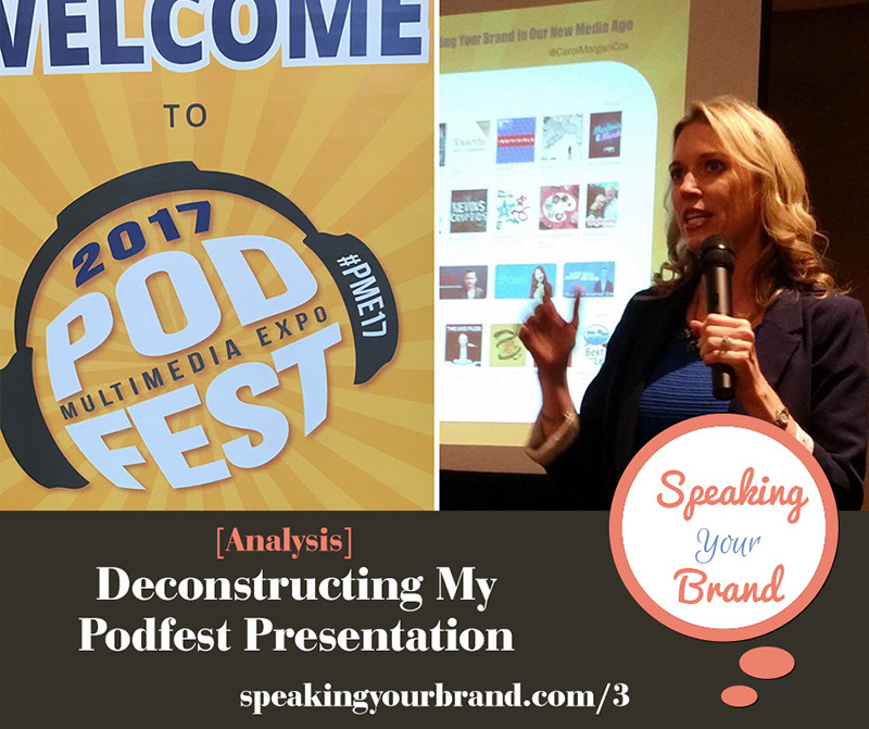 Deconstructing My Podfest Presentation on the Speaking Your Brand podcast