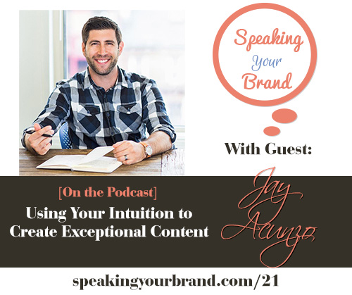 Jay Acunzo on the Speaking Your Brand podcast
