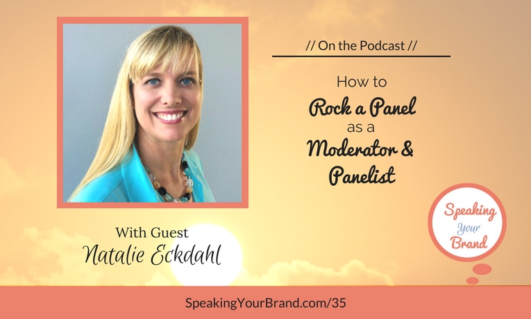 Podcast Ep. #35: How to Rock a Panel as a Moderator and Panelist with Natalie Eckdahl