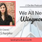 Podcast Ep. 046: We All Need a Wingwoman with Mia Scharphie