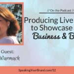 Producing Live Events to Showcase Your Business & Brand with Renee Warmack: Podcast Ep. #52