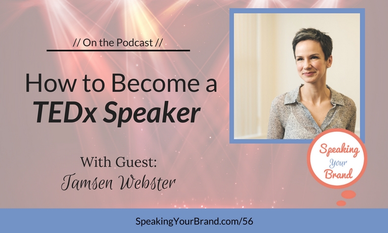 How to Become a TEDx Speaker with Tamsen Webster Podcast Ep. #56