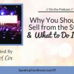 Why You Shouldn't Sell from the Stage - and What to Do Instead with Carol Cox: Podcast Ep. 059