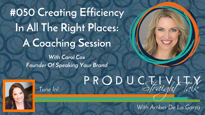 Interview with Productivity Straight Talk: Creating Efficiency In All The Right Places - A Coaching Session With Carol Cox