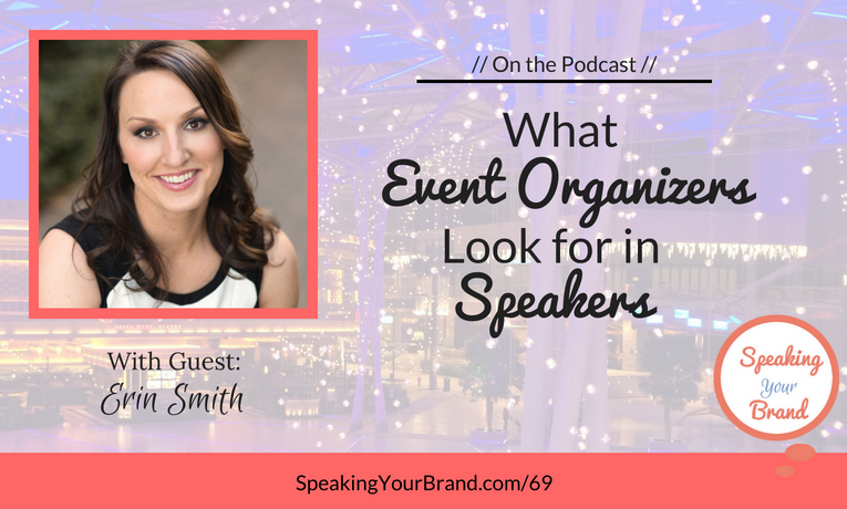 What Event Organizers Look for in Speakers with Erin Smith: Podcast Ep. 069