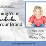 Aligning Your Wardrobe with Your Brand with Jennifer Mackey-Mary: Podcast Ep. 070