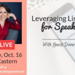 Leveraging LinkedIn for Speakers with Diane Diaz: Facebook Live Show #002