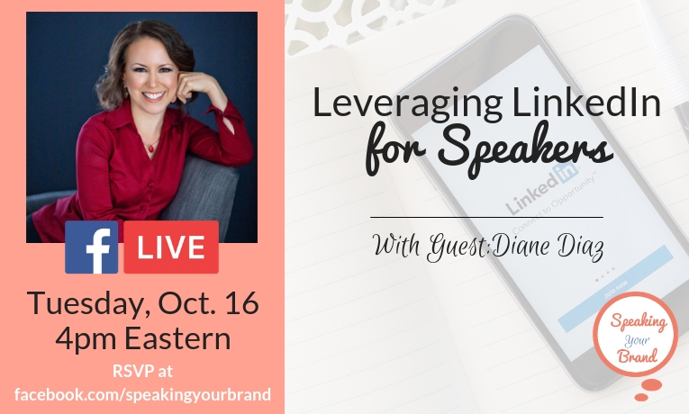 Leveraging LinkedIn for Speakers with Diane Diaz: Facebook Live Show #002
