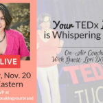 Your TEDx Idea is Whispering to You with Lori DiGuardi: Facebook LIVE Show #004