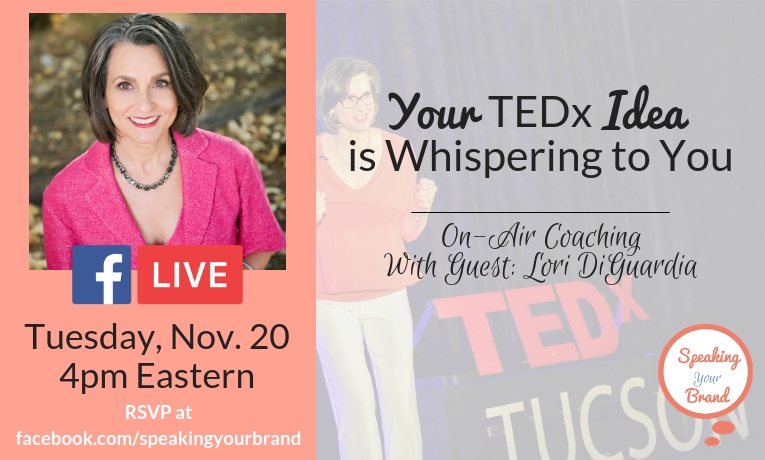 Your TEDx Idea is Whispering to You with Lori DiGuardi: Facebook LIVE Show #004