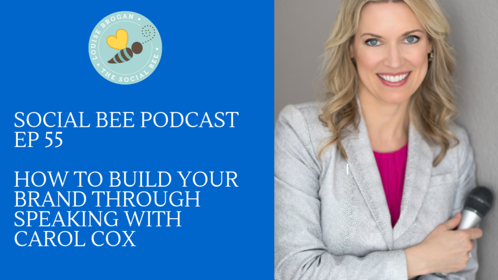 Interview with the Social Bee Podcast: How To Build Your Brand Through Speaking Events with Carol Cox, Episode 55