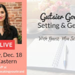 Gutsier Goals - Setting & Getting with Mia Scharphie: Facebook LIVE Show #005