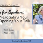 Tips for Speakers - From Negotiating Your Fee to Opening Your Talk with Mia Voss: Podcast Ep. 105 | Speaking Your Brand