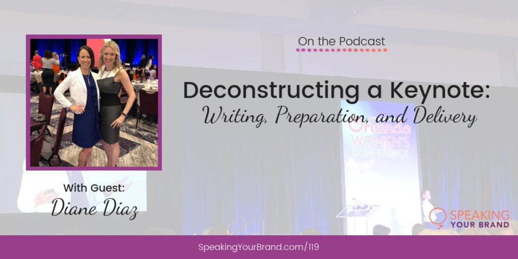 Deconstructing a Keynote: Writing, Preparation, and Delivery with Carol Cox and Diane Diaz | Speaking Your Brand