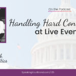 Handling Hard Conversations at Live Events with Beth & Sarah of Pantsuit Politics: Podcast Ep. #125 | Speaking Your Brand