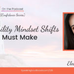 The 4 Visibility Mindset Shifts You Must Make with Eleanor Beaton: Podcast Ep. 128 | Speaking Your Brand