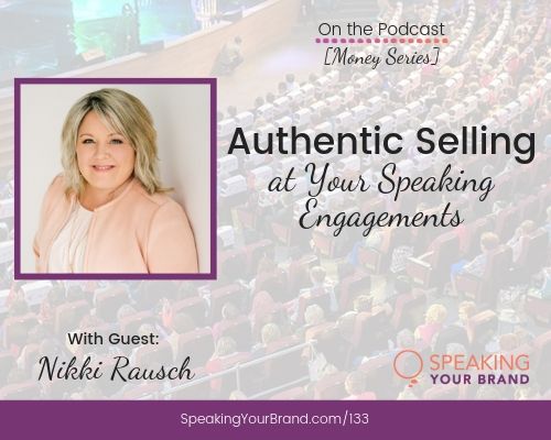 Authentic selling from the stage with Nikki Rausch