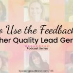 How to Use the Feedback Form for Higher Quality Lead Generation [Money Series]: Podcast Ep. 136 | Speaking Your Brand