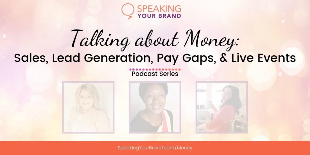 How to Make Money from Speaking [Podcast Series] | Speaking Your Brand