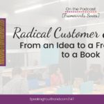 Radical Customer Empathy: From an Idea to a Framework to a Book with Danya Shea [Frameworks Series]: Podcast Ep. 147 | Speaking Your Brand