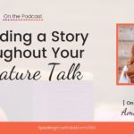 Threading a Story Throughout Your Signature Talk with Amber Hawley [Coaching]: Podcast Ep. 153 | Speaking Your Brand