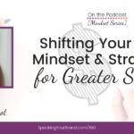 Shifting Your Sales Mindset and Strategies for Greater Success with Reena Philpot [Mindset Series]: Podcast Ep. 160 | Speaking Your Brand