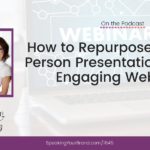 How to Repurpose Your In-Person Presentation into an Engaging Webinar with Carol Cox and Diane Diaz: Podcast Ep. 165 | Speaking Your Brand
