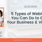 5 Types of Webinars You Can Do to Build Your Business and Visibility with Carol Cox and Diane Diaz: Podcast Ep. 171 | Speaking Your Brand