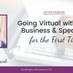 Going Virtual with Your Business and Speaking for the First Time with Dr. Bibi Pirayesh: Podcast Ep. 173 | Speaking Your Brand