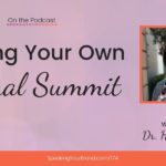 Hosting Your Own Virtual Summit with Dr. Holly Tucker: Podcast Ep. 174 | Speaking Your Brand