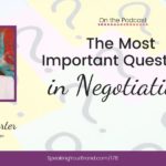 The Most Important Questions in Negotiations with Alexandra (Alex) Carter | Speaking Your Brand