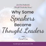 Why Some Speakers Become Thought Leaders with Carol Cox [Thought Leadership Series]: Podcast Ep. 184 | Speaking Your Brand