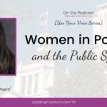 Women in Politics and the Public Sphere with Rep. Anna Eskamani [Use Your Voice Series]: Podcast Ep. 191 | Speaking Your Brand