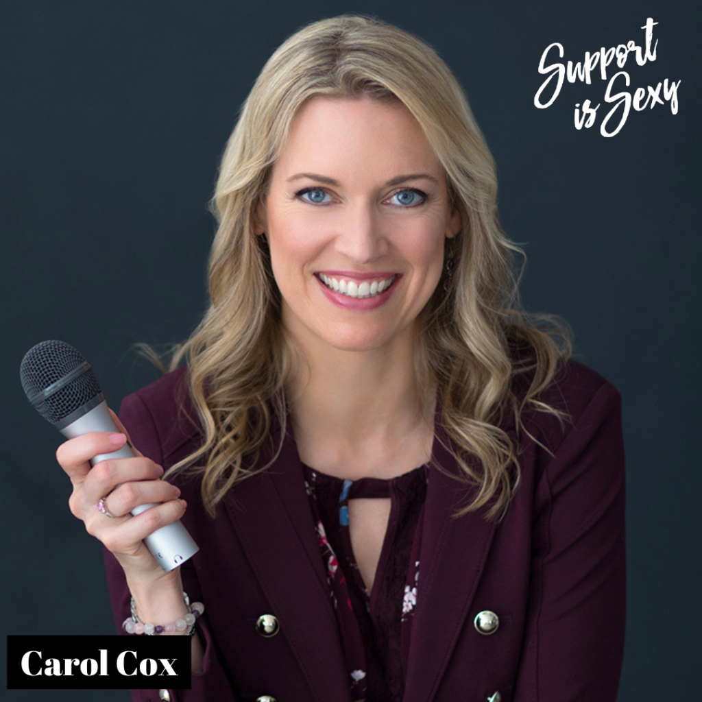 Carol Cox on the Support Is Sexy Podcast: Speaking Your Brand Founder Carol Cox Tells How To Become A Thought Leader, Share Your Stories And Disrupt The Status Quo (Ep. 741) | Speaking Your Brand