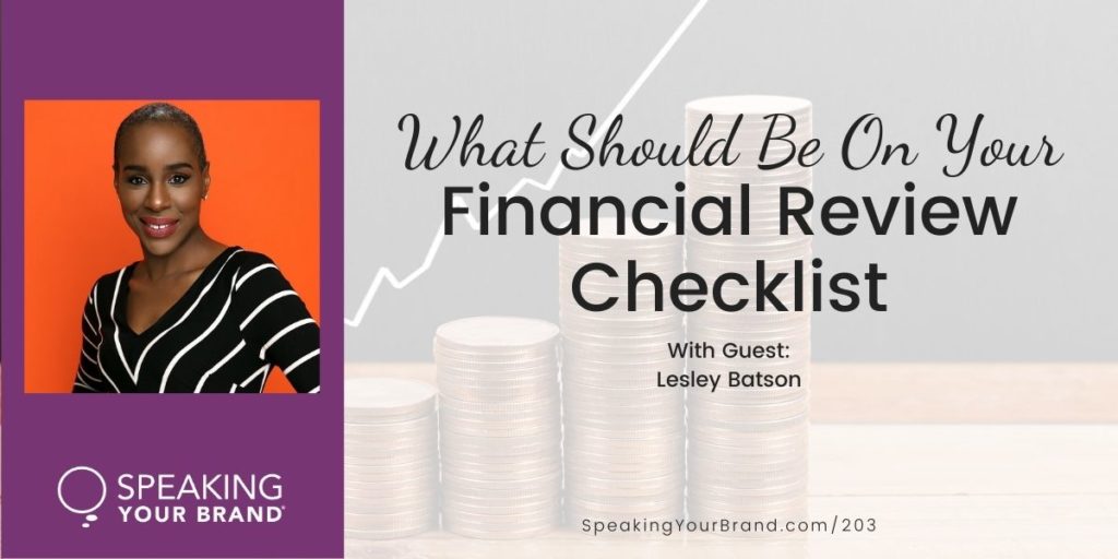 What Should Be On Your Financial Review Checklist with Lesley Batson [Goals & Planning Series]: Podcast Ep. 203 | Speaking Your Brand