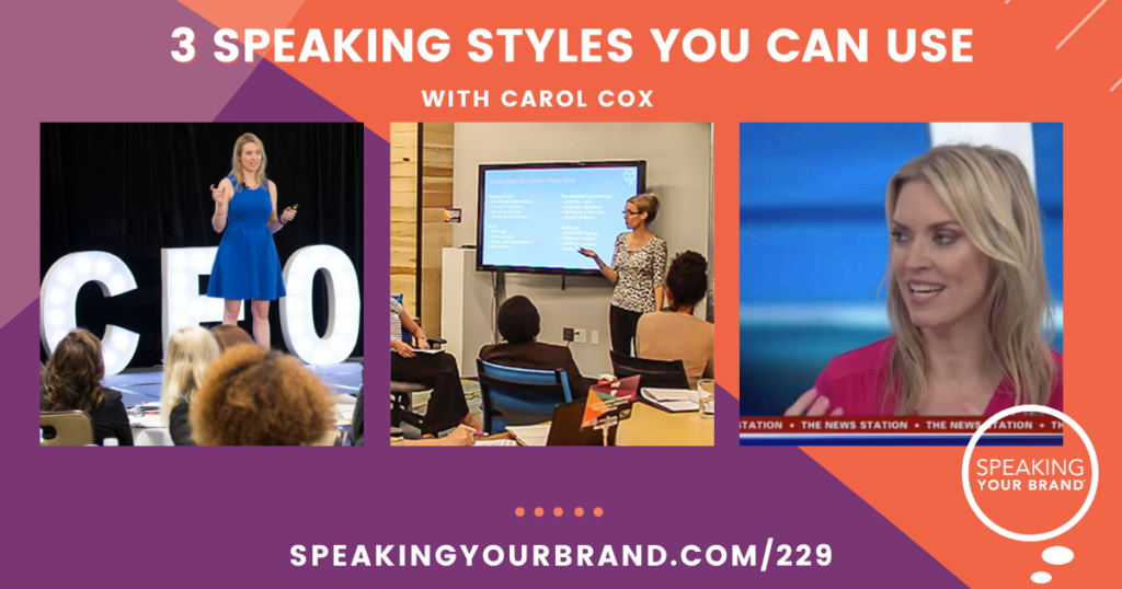 3 Speaking Styles You Can Use: Podcast Ep. 229 | Speaking Your Brand