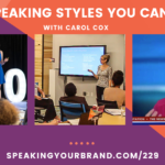 3 Speaking Styles You Can Use: Podcast Ep. 229 | Speaking Your Brand