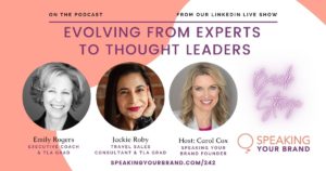 TLA Grads: Evolving from Experts to Thought Leaders: Podcast Ep. 242 | Speaking Your Brand
