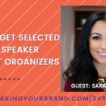 How to Get Selected as a Speaker by Event Organizers with Sarah Soliman | Speaking Your Brand