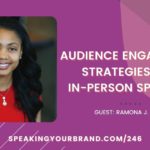 Audience Engagement Strategies for In-Person Speaking with Ramona J. Smith | Speaking Your Brand
