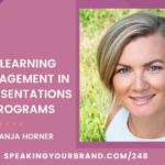 Boost Learning and Engagement in Your Presentations and Programs with Manja Horner: Podcast Ep. 248 | Speaking Your Brand