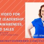 Using Video for Thought Leadership, Brand Awareness, and Sales with Stacy Mayer [The Medium is the Message Series]: Podcast Ep. 252 | Speaking Your Brand