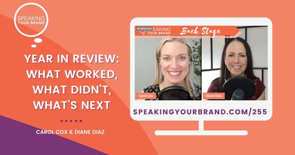 Year In Review: What Worked, What Didn’t, What’s Next with Carol Cox and Diane Diaz | Speaking Your Brand