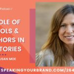 The Role of Symbols and Metaphors in Our Stories with Susan Moe: Podcast Ep. 264 | Speaking Your Brand