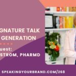 Using a Signature Talk for Lead Generation with Kelley Carlstrom, PharmD: Podcast Ep. 268 | Speaking Your Brand