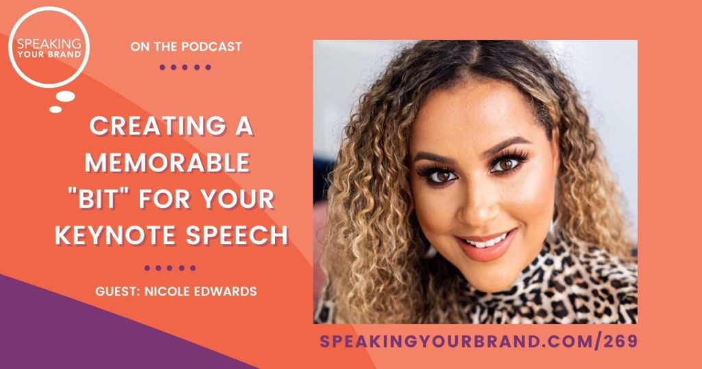 269: Creating a Memorable "Bit" for Your Keynote Speech with Nicole Edwards: Podcast Ep. 269 | Speaking Your Brand