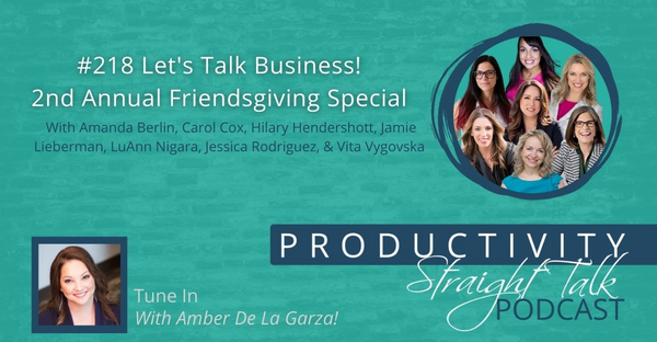 Carol Cox on The Productivity Straight Talk Podcast: Let's Talk About Business! 2nd Annual Friendsgiving Special (Ep. 218) Carol Cox on The Productivity Straight Talk Podcast: Let's Talk About Business! 2nd Annual Friendsgiving Special (Ep. 218)
