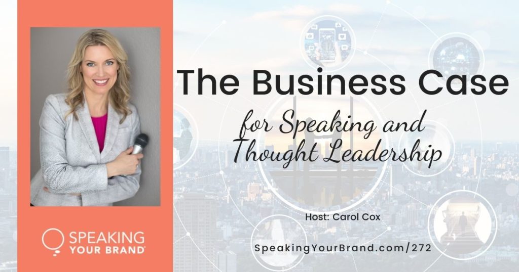 The Business Case for Speaking and Thought Leadership with Carol Cox | Speaking Your Brand
