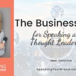 The Business Case for Speaking and Thought Leadership with Carol Cox | Speaking Your Brand